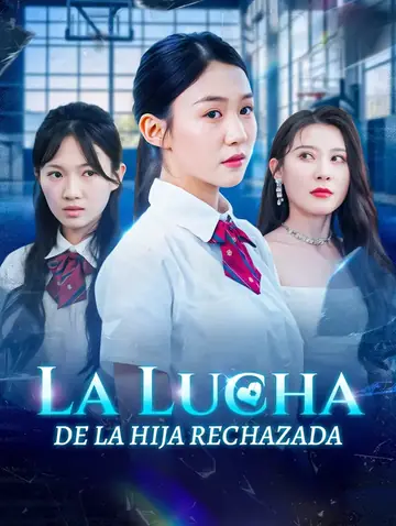 La Lucha de la Hija Rechazada(Doblado)