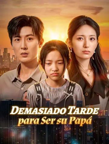 Demasiado Tarde para Ser su Papá(Doblado)