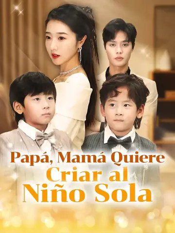 Papá, Mamá Quiere Criar al Niño Sola(Doblado)