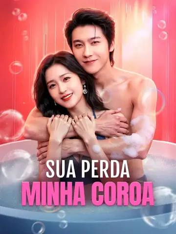 Sua Perda, Minha Coroa(Dublado)