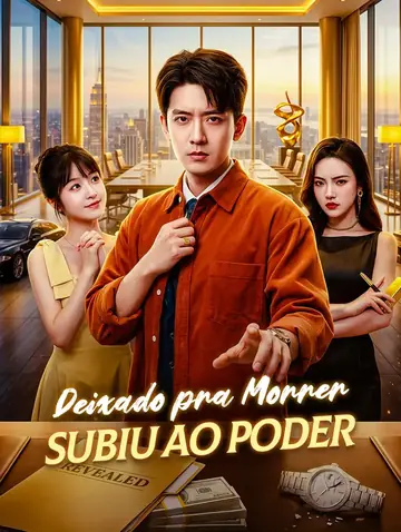 Deixado pra Morrer, Subiu ao Poder(Dublado)