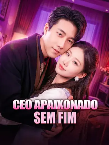CEO Apaixonado Sem Fim(Dublado)