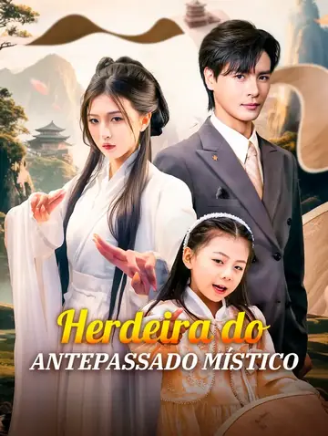 Herdeira do Antepassado Místico(Dublado)