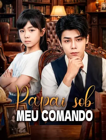 Papai sob Meu Comando(Dublado)