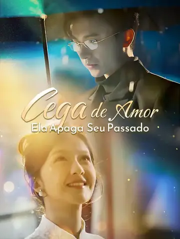 Cega de Amor, Ela Apaga Seu Passado(Dublado)