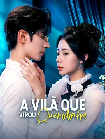 A Vilã que Virou Queridinha(Dublado)