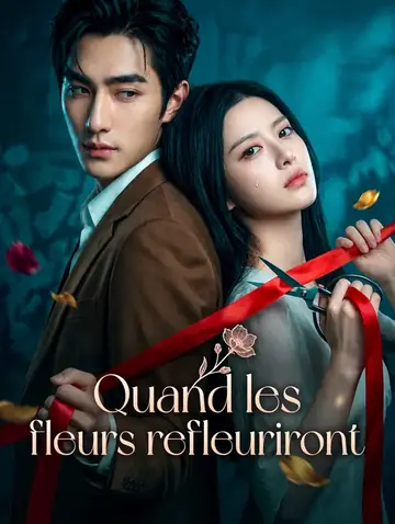 Quand les fleurs refleuriront