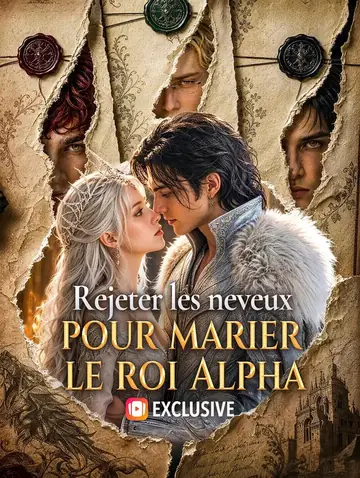 Rejeter les neveux pour marier le roi Alpha.