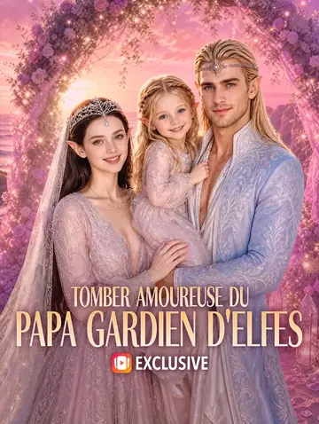Tomber amoureuse du Papa Gardien d'Elfes(Doublé)