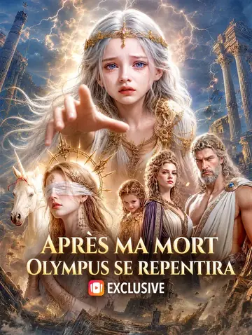 Après ma mort, Olympus se repentira