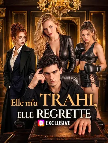 Elle m'a trahi, elle regrette
