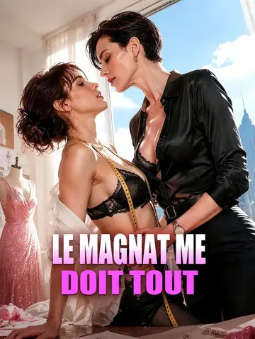 LE MAGNAT ME DOIT TOUT