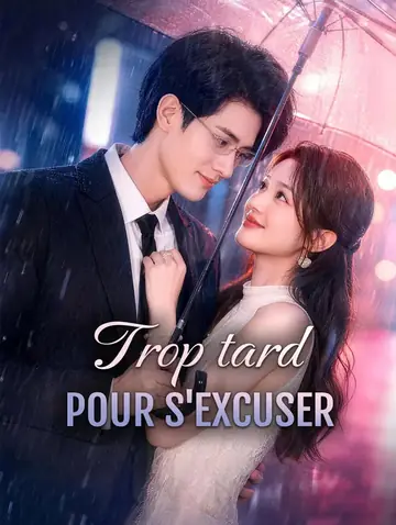 Trop tard pour s'excuser