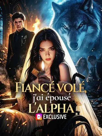 Fiancé volé, j'ai épousé l'alpha(Doublé)