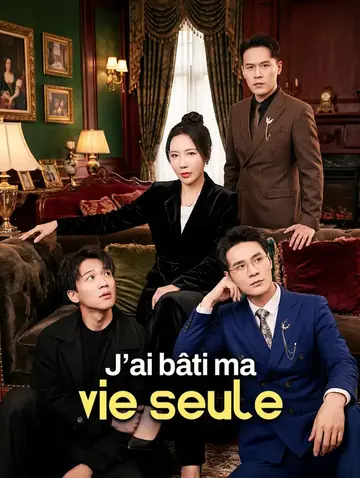 J’ai bâti ma vie seule