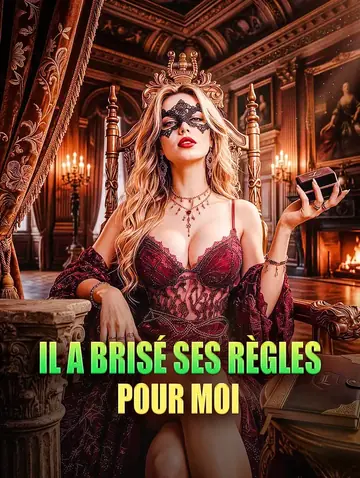 Il a brisé ses règles pour moi
