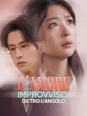 L’Amore Improvviso Dietro l’Angolo