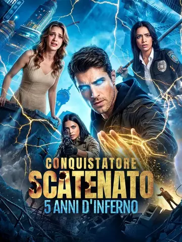 Conquistatore Scatenato: 5 Anni d'Inferno(Doppiato)