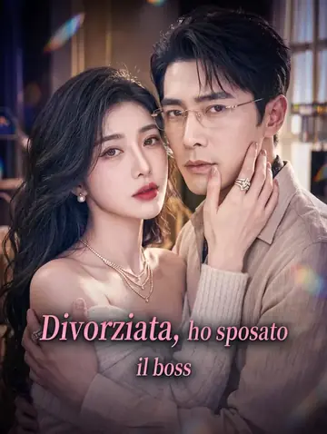 Divorziata, ho sposato il boss