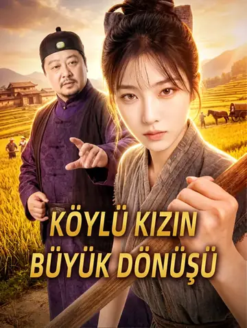 KÖYLÜ KIZIN BÜYÜK DÖNÜŞÜ