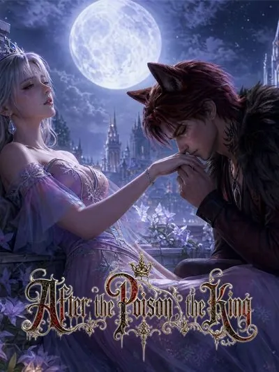 After the Poison, the King Pleads for My Life