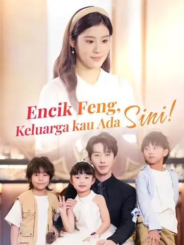 Encik Feng, Keluarga kau Ada Sini!(Alih suara)