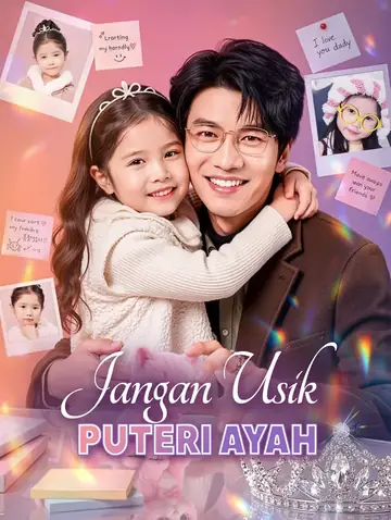 Jangan Usik Puteri Ayah(Alih suara)