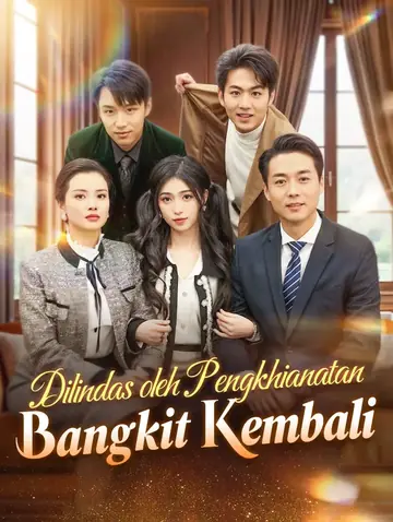 Dilindas oleh Pengkhianatan, Bangkit Kembali(Alih suara)