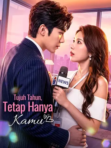 Tujuh Tahun, Tetap Hanya Kamu(Alih suara)