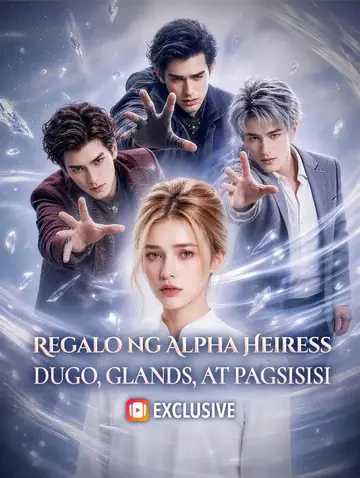 Regalo ng Alpha Heiress: Dugo, Glands, at Pagsisisi