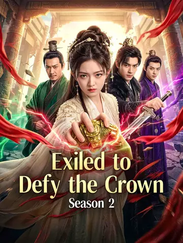 Exiled to Defy the Crown Season 2