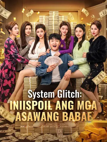 System Glitch: Iniispoil ang mga Asawang Babae(Dubbed)