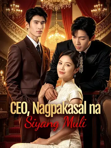 CEO, Nagpakasal na Siyang Muli(Dubbed)