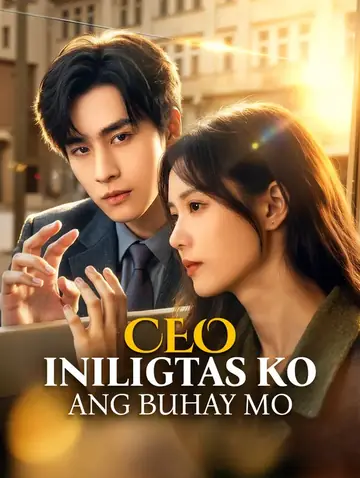 CEO, Iniligtas Ko ang Buhay Mo(Dubbed)