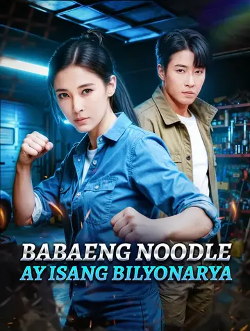 Babaeng Noodle Ay Isang Bilyonarya(Dubbed)