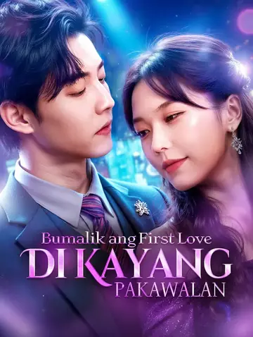 Bumalik ang First LoveDi Kayang Pakawalan(Dubbed)