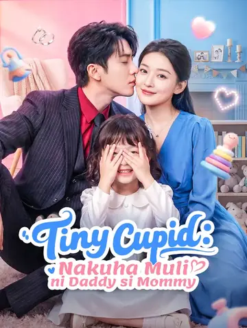 Tiny Cupid: Nakuha Muli ni Daddy si Mommy(Dubbed)