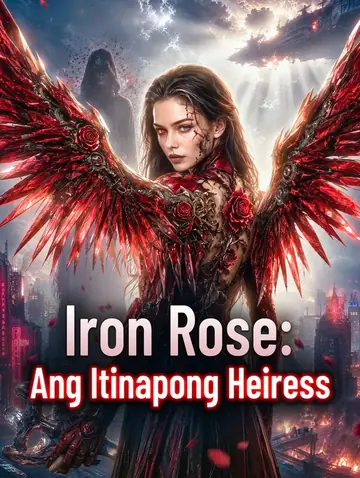 Iron Rose: Ang Itinapong Heiress