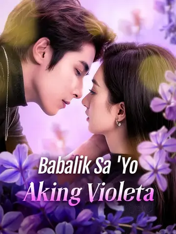 Babalik Sa 'Yo, Aking Violeta