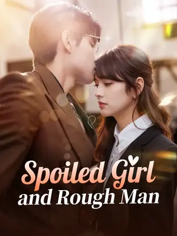 Spoiled Girl and Rough Man(Dubbed)