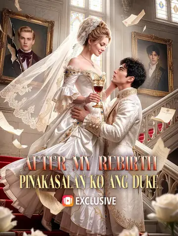 After My Rebirth, Pinakasalan Ko ang Duke