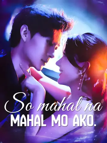 So mahal na mahal mo ako.(Dubbed)