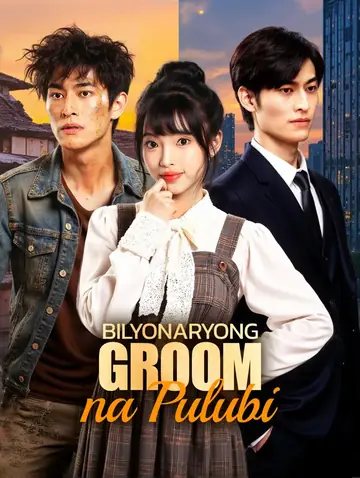Bilyonaryong Groomna Pulubi(Dubbed)