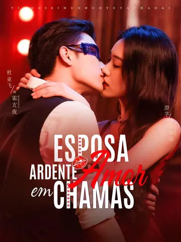Esposa Ardente, Amor em Chamas