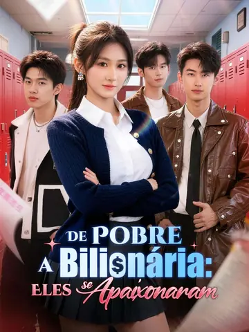 De Pobre a Bilionária: Eles se Apaixonaram
