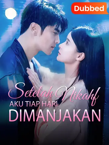 [Sulih Suara] Setelah Nikah, Aku Tiap Hari Dimanjakan