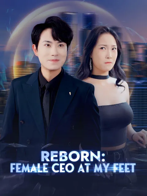 Reborn: Female CEO at My Feet (English-dubbed)