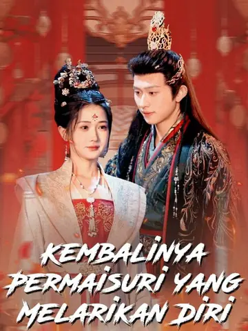 Kembalinya Permaisuri yang Melarikan Diri