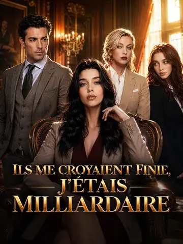 Ils me croyaient finie, J'étais milliardaire