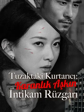 Tuzaktaki Kurtarıcı: Karanlık Aşkın İntikam Rüzgarı